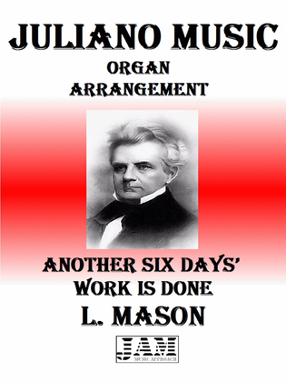 ANOTHER SIX DAYS’ WORK IS DONE - L. MASON (HYMN - EASY ORGAN)