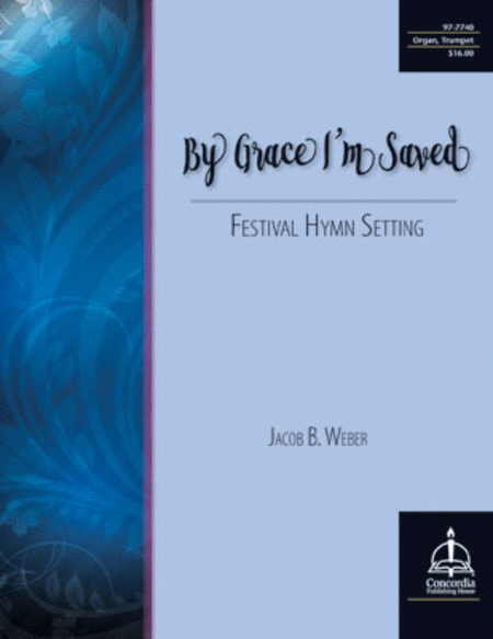 By Grace I'm Saved: Festival Hymn Setting image number null