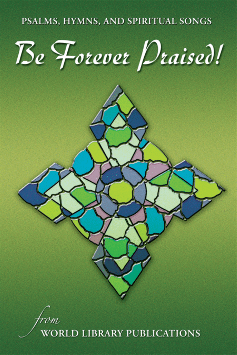 Be Forever Praised! A Collection of Psalms, Hymns, and Spiritual Songs Unison Choir scores gallery preview page 1