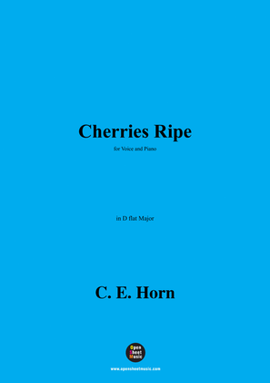 C. E. Horn-Cherries Ripe,in D flat Major