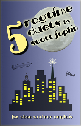 Five Ragtime Duets by Scott Joplin for Oboe and Cor Anglais (or English Horn)