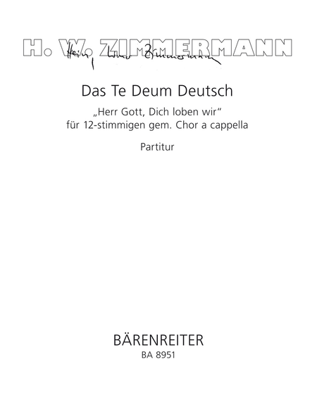 Das Te Deum Deutsch "Herr Gott, Dich loben wir" fur 12-stimmigen gem. Chor a cappella