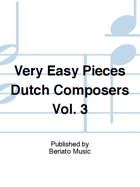 Very Easy Pieces Dutch Composers Vol. 3