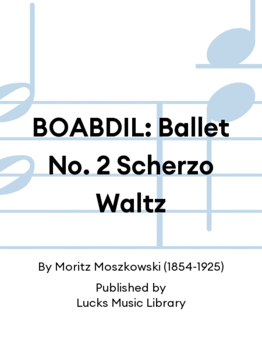 BOABDIL: Ballet No. 2 Scherzo Waltz