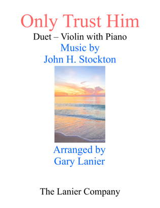 Book cover for ONLY TRUST HIM (Duet – Violin & Piano with Parts)