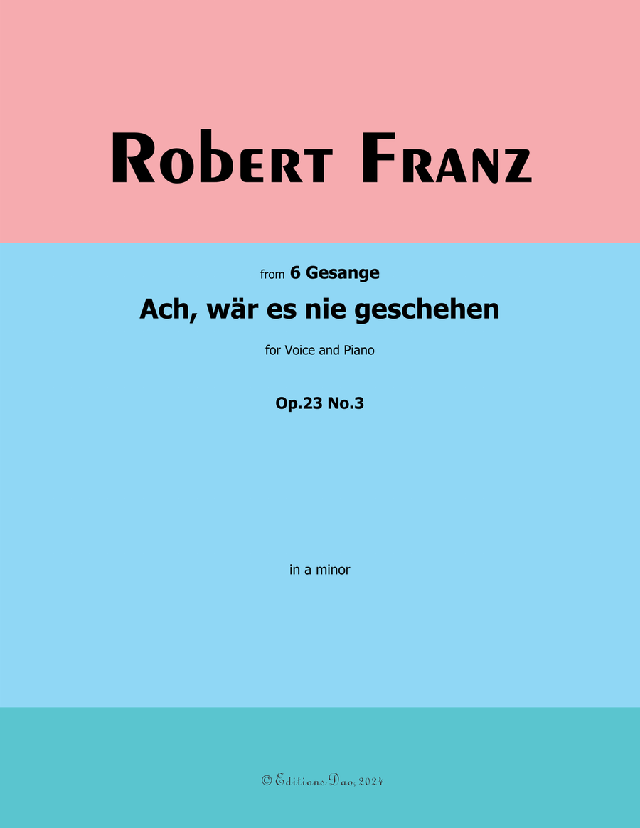 Ach, war es nie geschehen, by Robert Franz, in a minor Voice scores gallery preview page 1
