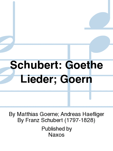 Schubert: Goethe Lieder; Goern