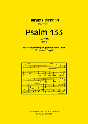 Psalm 133 für dreistimmigen gemischten Chor, Flöte und Orgel op. 210 (1999)