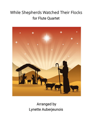 While Shepherds Watched Their Flocks - Flute Quartet