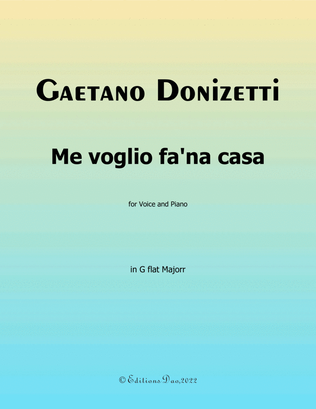 Me voglio fana casa, by Donizetti, in G flat Major