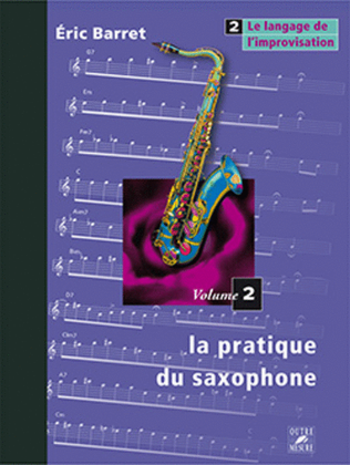 La Pratique du saxophone - Volume 2 Le langage de l'improvisation