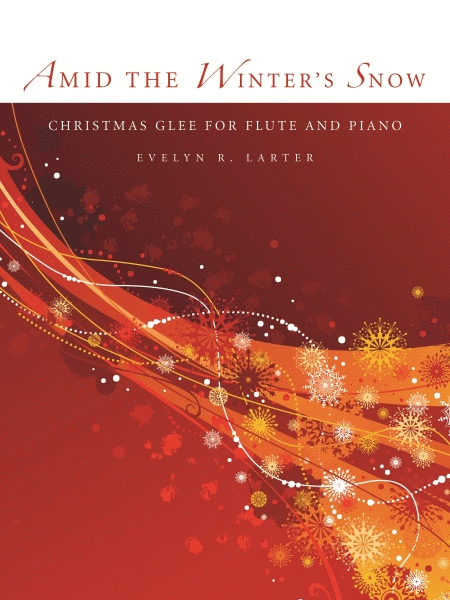 Amid The Winter's Snow: Christmas Glee for Flute and Piano