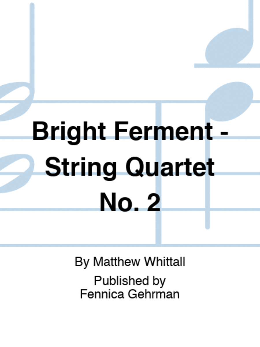 Bright Ferment - String Quartet No. 2 String Quartet scores gallery preview page 1