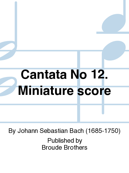 Cantata No 12. Miniature score