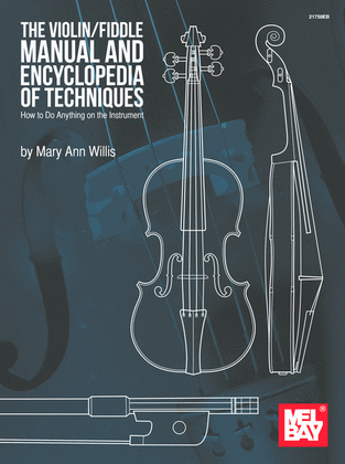 The Violin/Fiddle Manual and Encyclopedia of Techniques: How to Do Anything on the Instrument