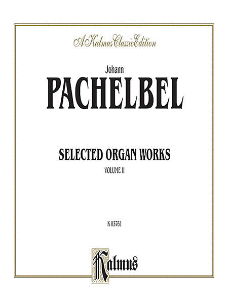 Selected Organ Works, Volume 2