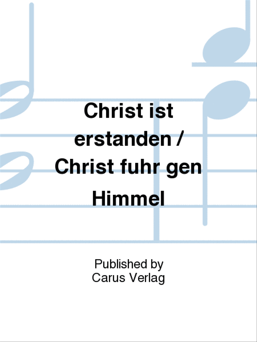 Christ ist erstanden / Christ fuhr gen Himmel