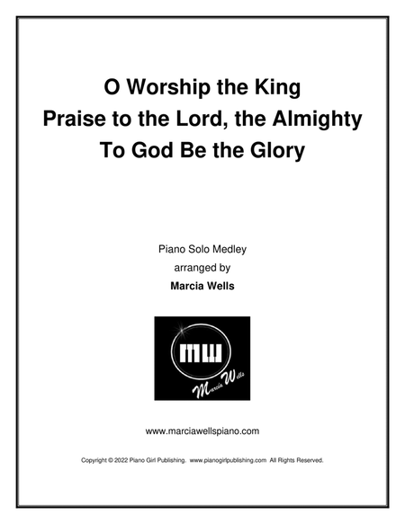 O Worship the King / Praise to the Lord, the Almighty / To God Be the Glory