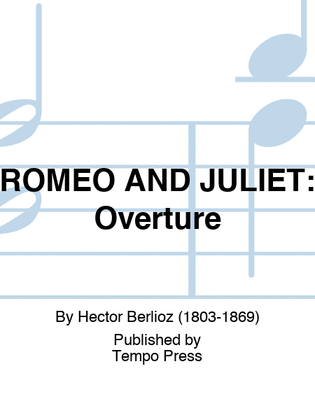 ROMEO AND JULIET: Overture