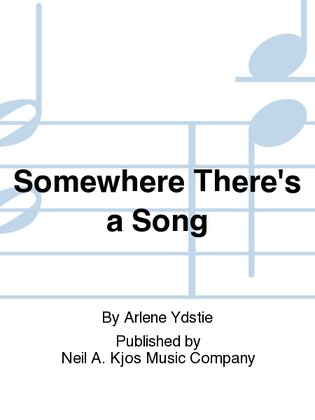 Somewhere There's a Song