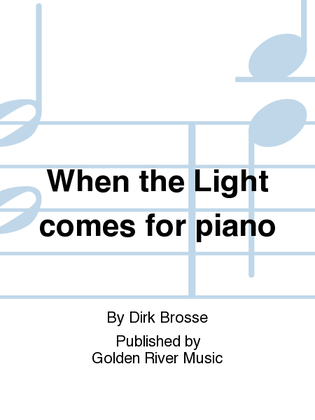 When the Light comes for piano