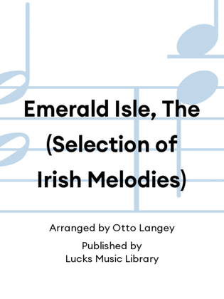 Emerald Isle, The (Selection of Irish Melodies)