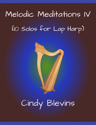 Book cover for Melodic Meditations IV, 10 original solos for Lap Harp