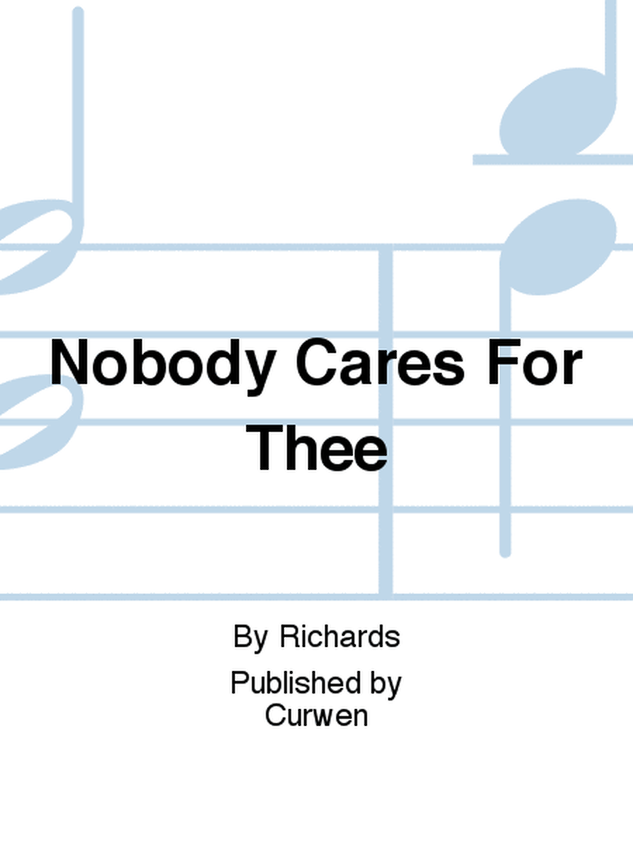 Nobody Cares For Thee