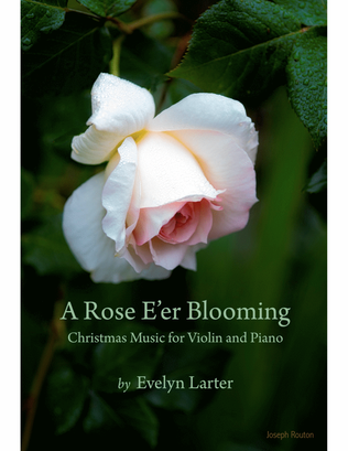 Book cover for A Rose E'er Blooming - Christmas Music for Solo Violin and Piano