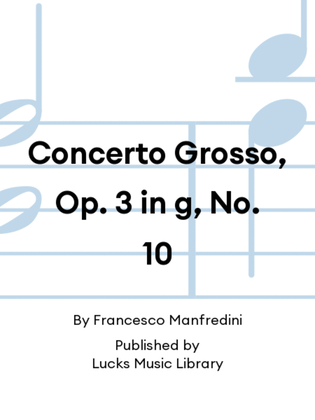 Concerto Grosso, Op. 3 in g, No. 10
