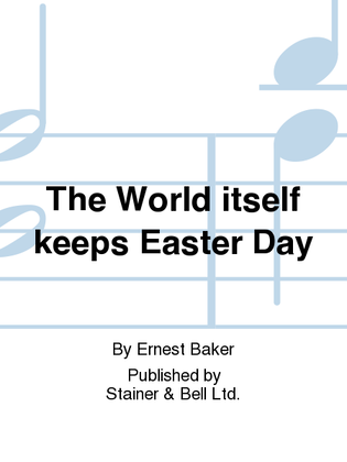 The World itself keeps Easter Day