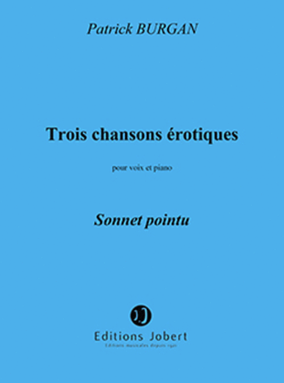 Chansons erotiques (3) No. 1 Sonnet pointu