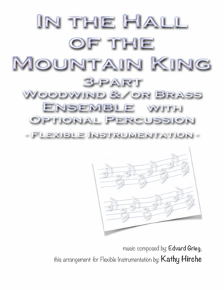In the Hall of the Mountain King - 3-part Woodwind and/or Brass Ensemble with Optional Percussion -