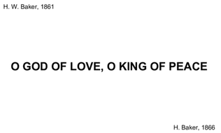 O God of Love, O King of Peace