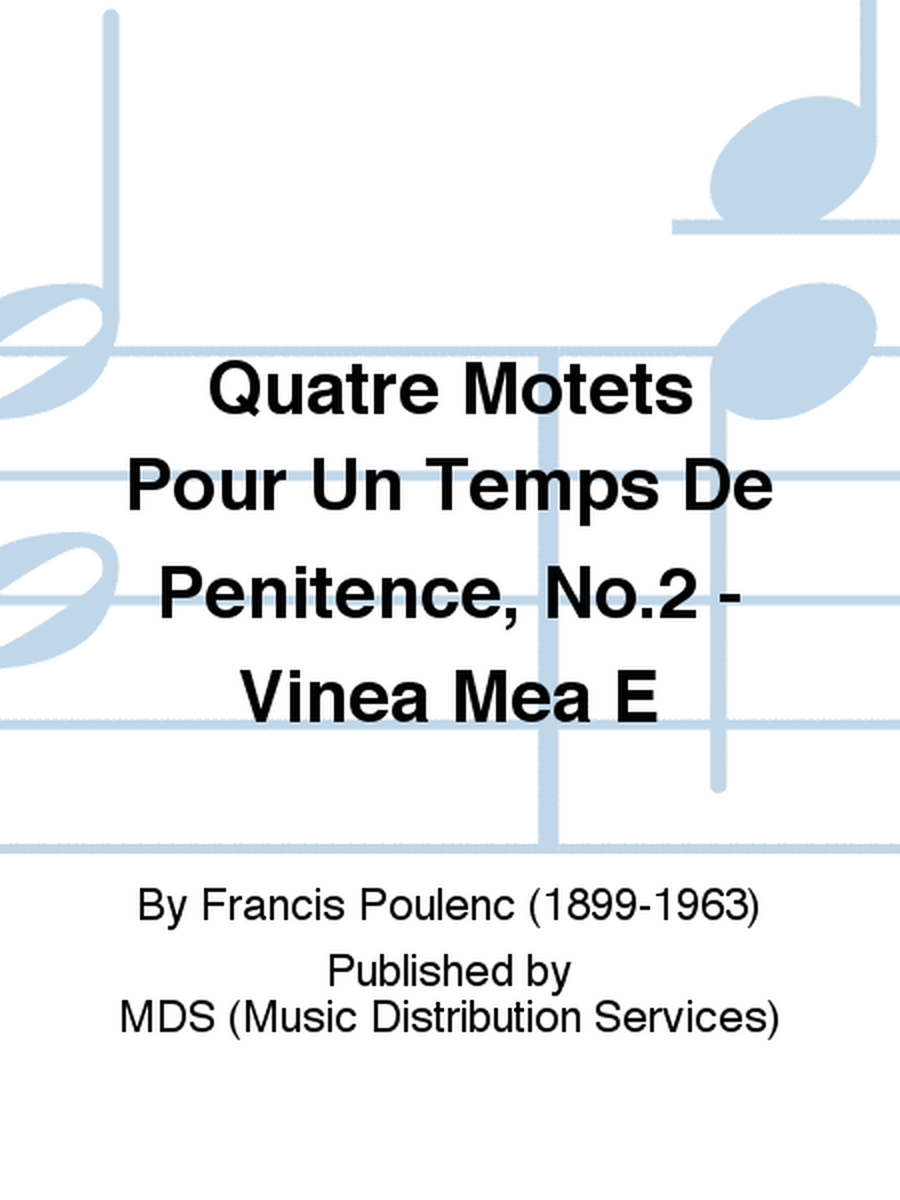 QUATRE MOTETS POUR UN TEMPS DE PENITENCE, No.2 - VINEA MEA E