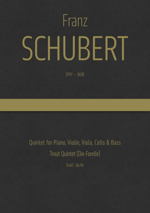 Schubert - Piano Quintet in A major "Trout Quintet" D.667 ; Op.114