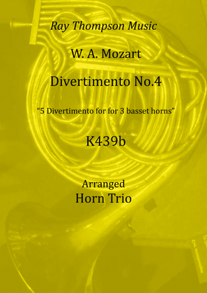Book cover for Mozart: Divertimento No.4 from "Five divertimenti for 3 basset horns" K439b - horn trio