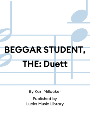 BEGGAR STUDENT, THE: Duett