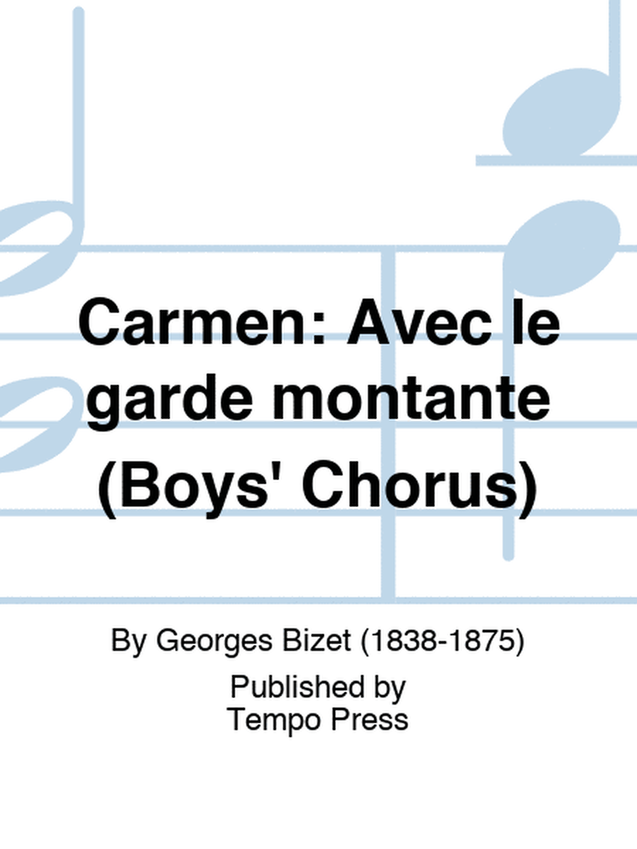 Carmen: Avec le garde montante (Boys' Chorus)