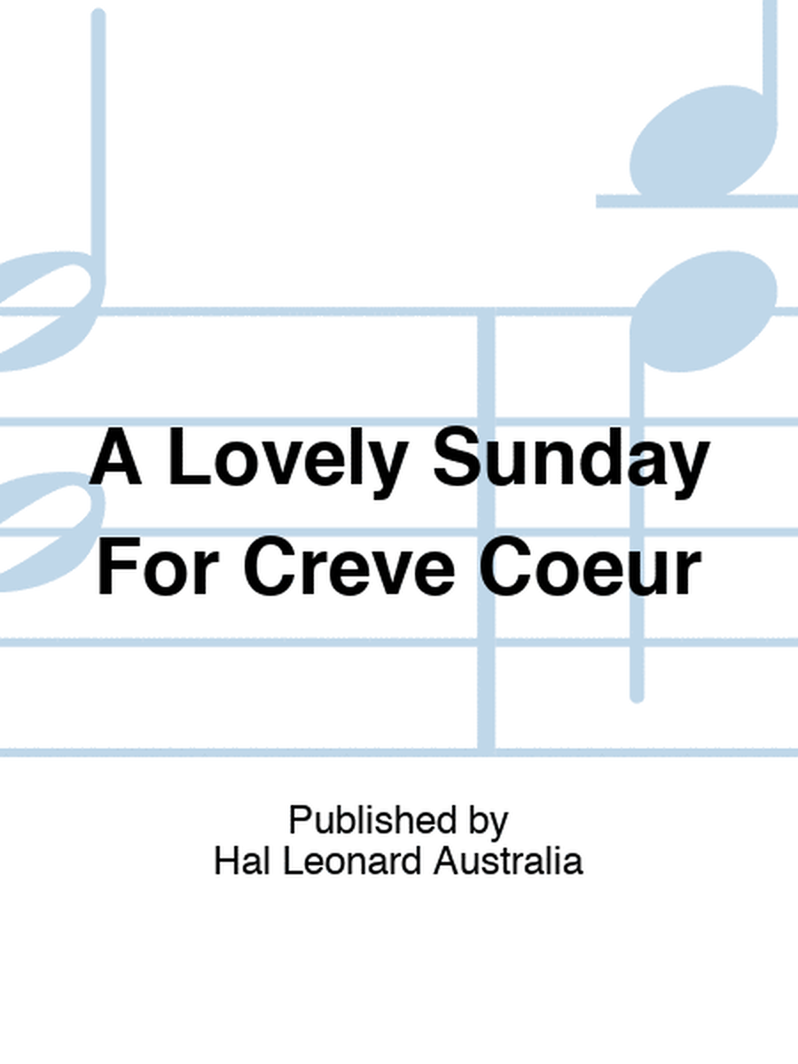 A Lovely Sunday For Creve Coeur