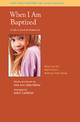 Book cover for When I Am Baptized (I Like to Look for Rainbows) - SAB