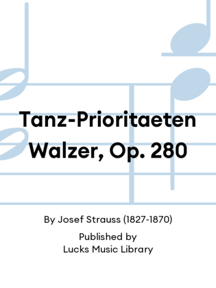 Tanz-Prioritaeten Walzer, Op. 280