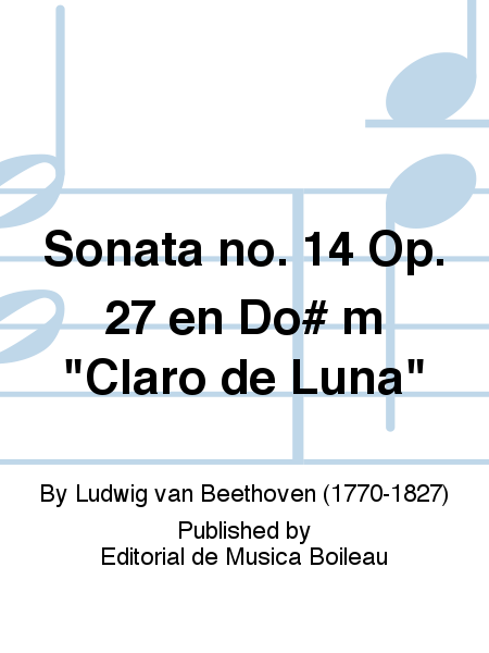 Sonata no. 14 Op. 27 en Do# m Claro de Luna