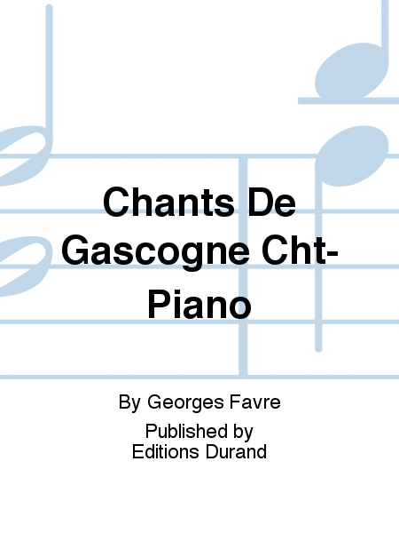 Chants De Gascogne Cht-Piano