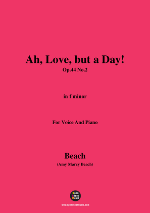 Book cover for A. M. Beach-Ah,Love,but a Day!,Op.44 No.2,in f minor,for Voice and Piano
