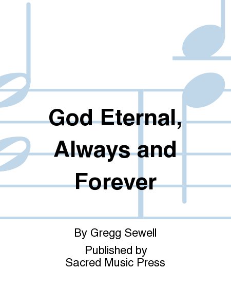 God Eternal, Always and Forever
