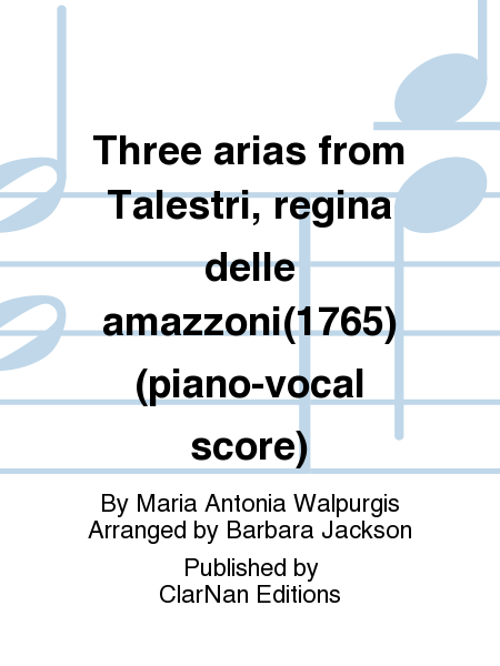 Three arias from Talestri, regina delle amazzoni(1765) (piano-vocal score)