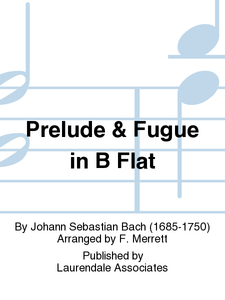 Prelude & Fugue in B Flat