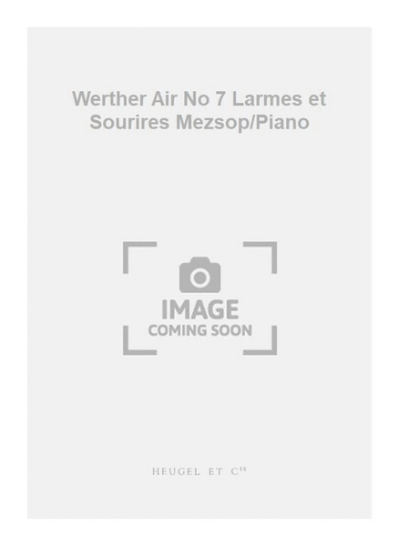 Werther Air No 7 Larmes et Sourires Mezsop/Piano