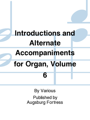 Book cover for Introductions and Alternate Accompaniments for Organ, Volume 6